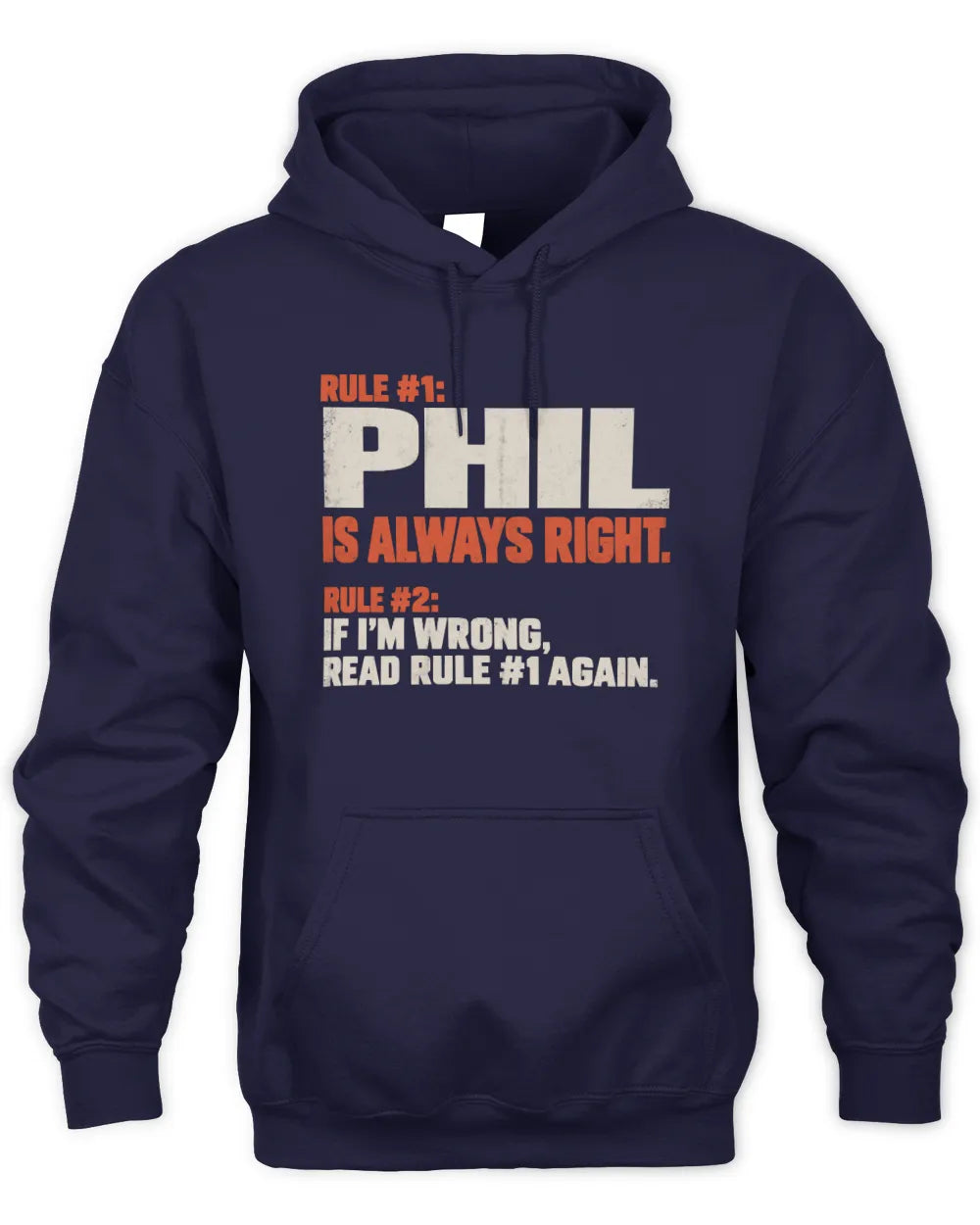 PHIL NP1-H006 
Always Right Personalized Name T-Shirt – Funny Custom Name Shirt - Unisex Hoodie - Navy