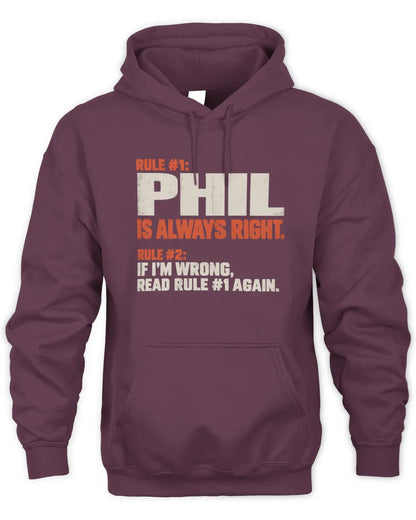 PHIL NP1-H006 
Always Right Personalized Name T-Shirt – Funny Custom Name Shirt - Unisex Hoodie - Maroon