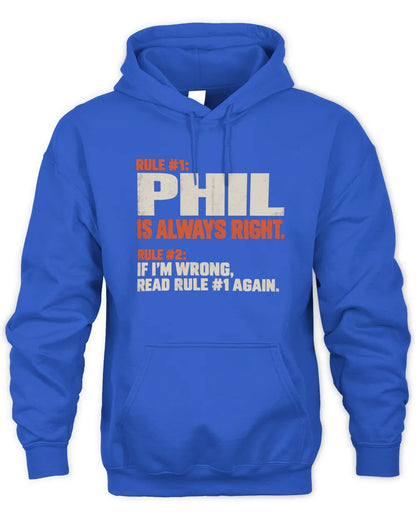 PHIL NP1-H006 
Always Right Personalized Name T-Shirt – Funny Custom Name Shirt - Unisex Hoodie - Royal