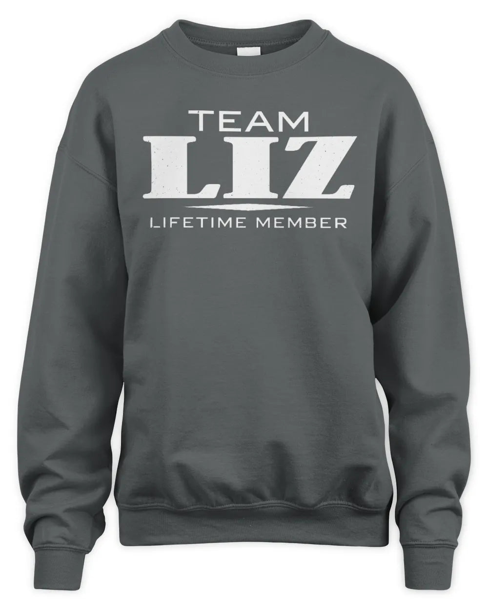 LIZ BL62-K4-128 - Personalized “Team NAME Lifetime Member” - Unisex Sweatshirt - Charcoal
