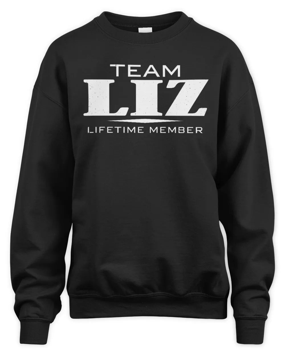 LIZ BL62-K4-128 - Personalized “Team NAME Lifetime Member” - Unisex Sweatshirt - Black