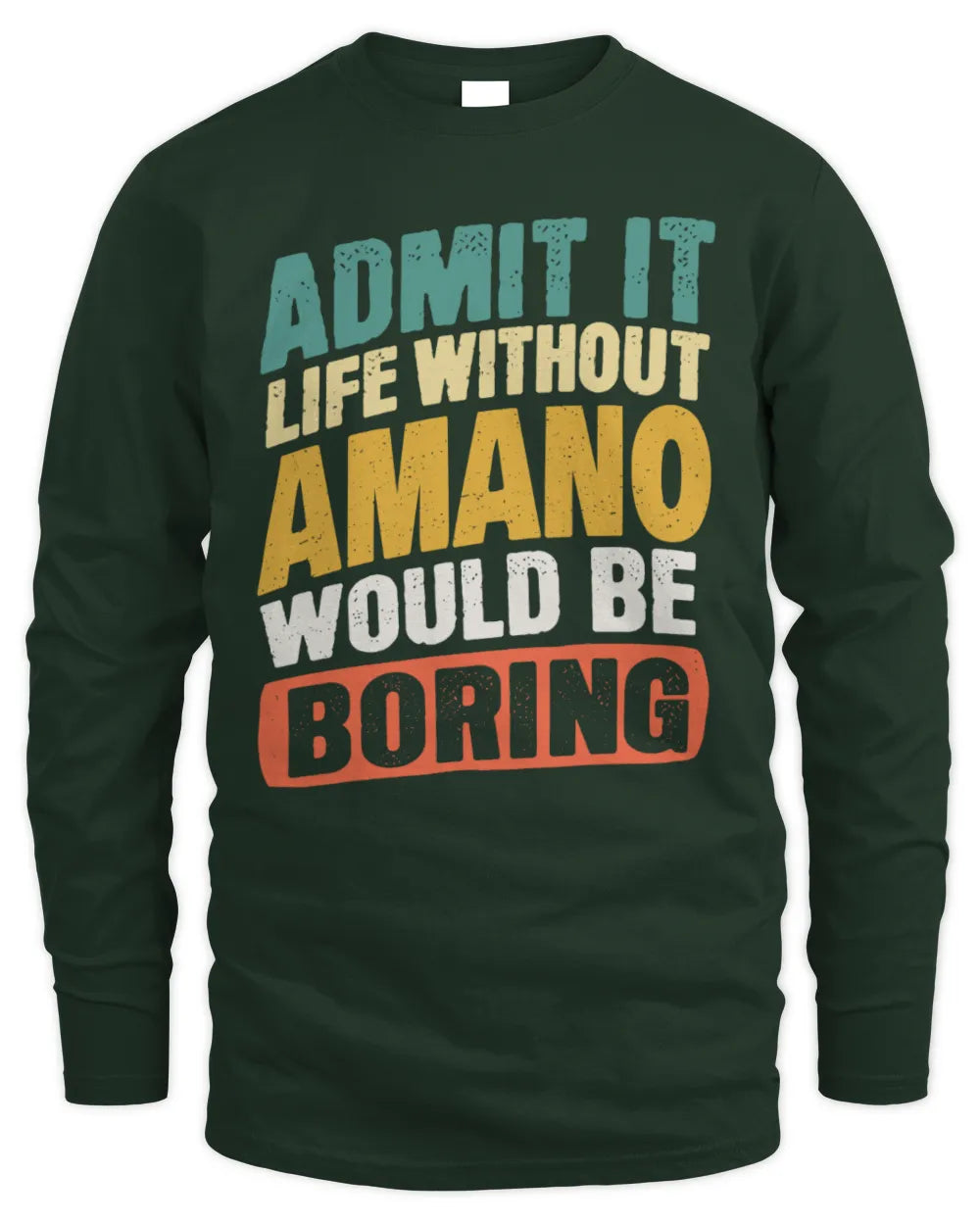 AMANO TP88-K4-229
Personalized Funny Quote Apparel “Life Without NAME Would Be Boring” - Men's Long Sleeved T-Shirt - Forest Green