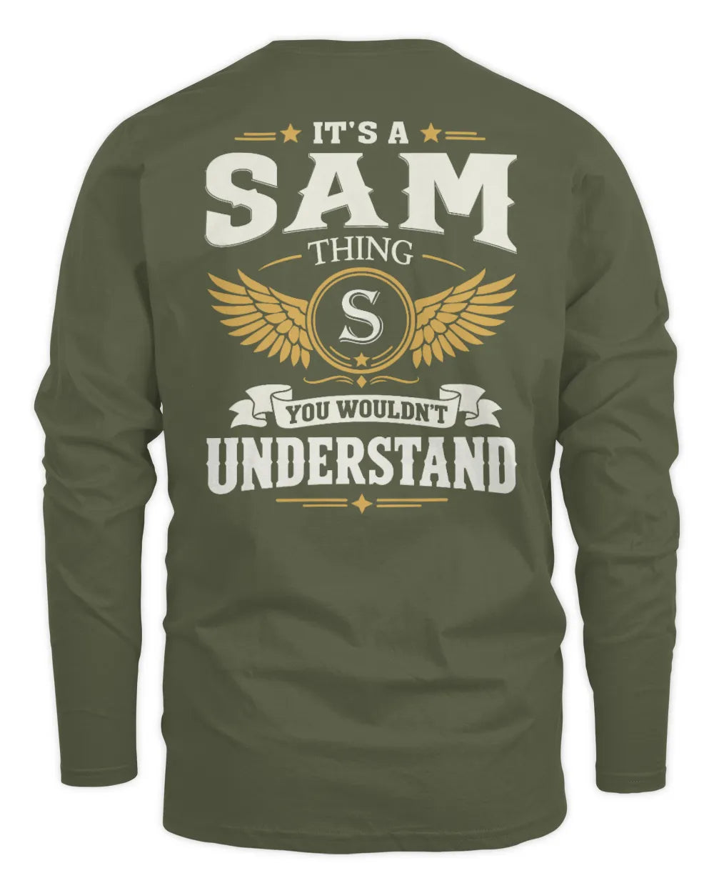 SAM KT06-M008 It’s a [NAME] Thing – You Wouldn’t Understand | Personalized Vintage T-Shirt - Men's Long Sleeved T-Shirt - Military Green