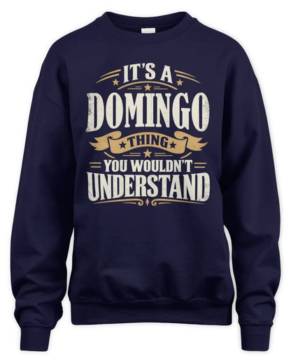 DOMINGO P08 TH51 - Personalized “It’s a/an [NAME] Thing – You Wouldn’t Understand” Shirt - Unisex Sweatshirt - Navy