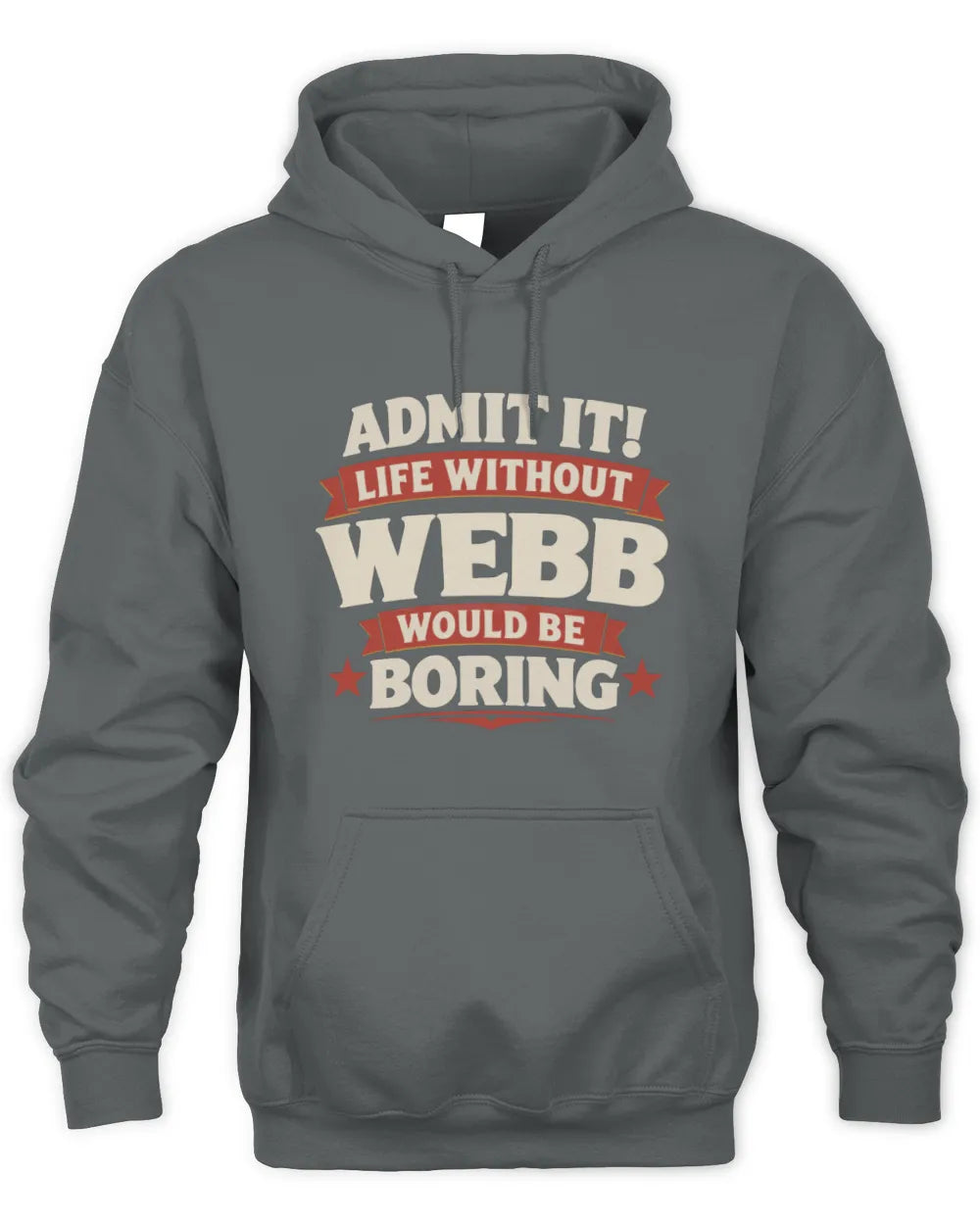 WEBB P4 KT003 Personalized Funny Quote Apparel “Life Without NAME Would Be Boring” - Unisex Hoodie - Charcoal