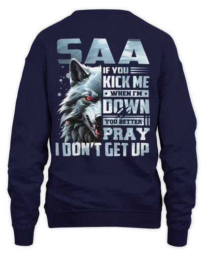 SAA AP62-K4-666 - Personalized Fierce Wolf Quote Apparel “If You Kick Me When I’m Down, You Better Pray I Don’t Get Up” - Unisex Sweatshirt - Navy
