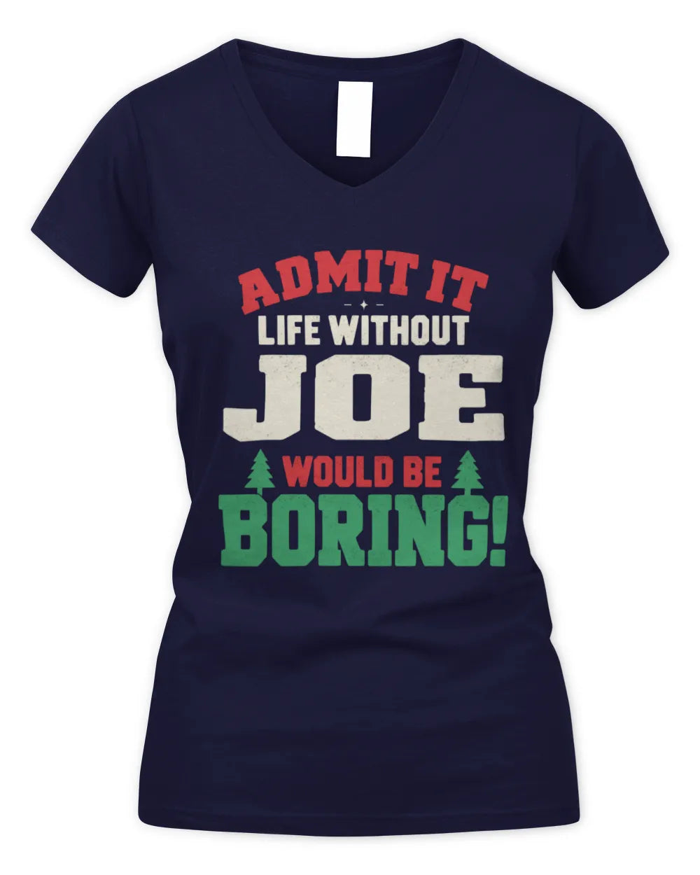 JOE P5 TH08 Christmas T-Shirt – “Life Without NAME Would Be Boring” - Women's V-Neck T-Shirt - Navy