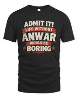 ANWAR P4 KT003 Personalized Funny Quote Apparel “Life Without NAME Would Be Boring” - Unisex Standard T-Shirt - Black