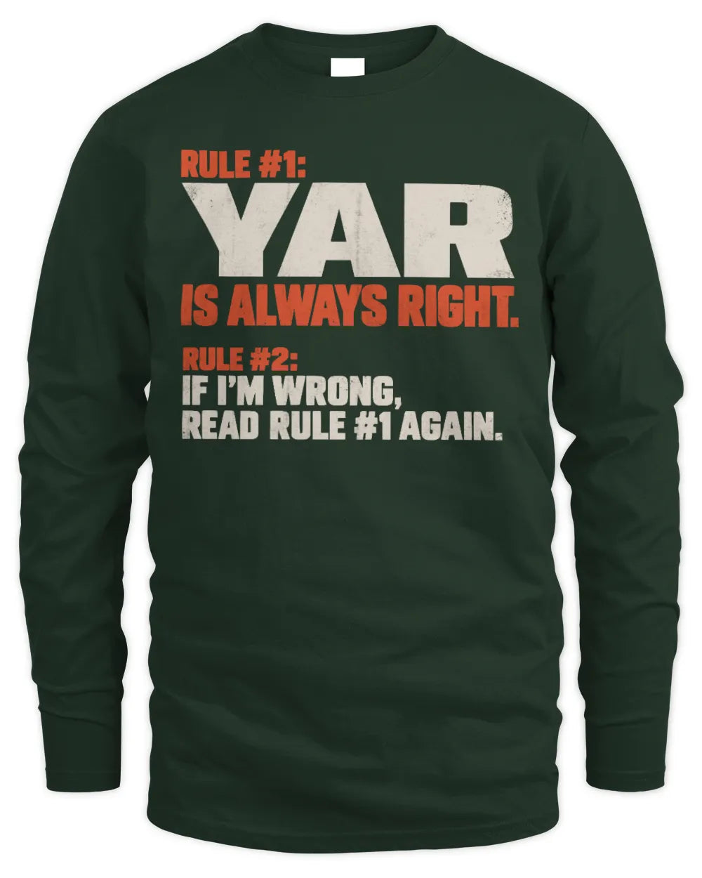 YAR NP1-H006 
Always Right Personalized Name T-Shirt – Funny Custom Name Shirt - Men's Long Sleeved T-Shirt - Forest Green