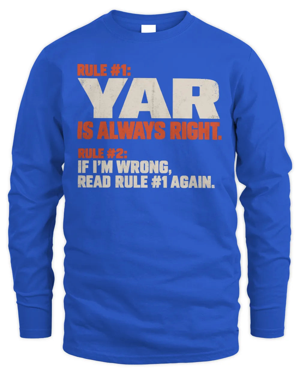 YAR NP1-H006 
Always Right Personalized Name T-Shirt – Funny Custom Name Shirt - Men's Long Sleeved T-Shirt - Royal