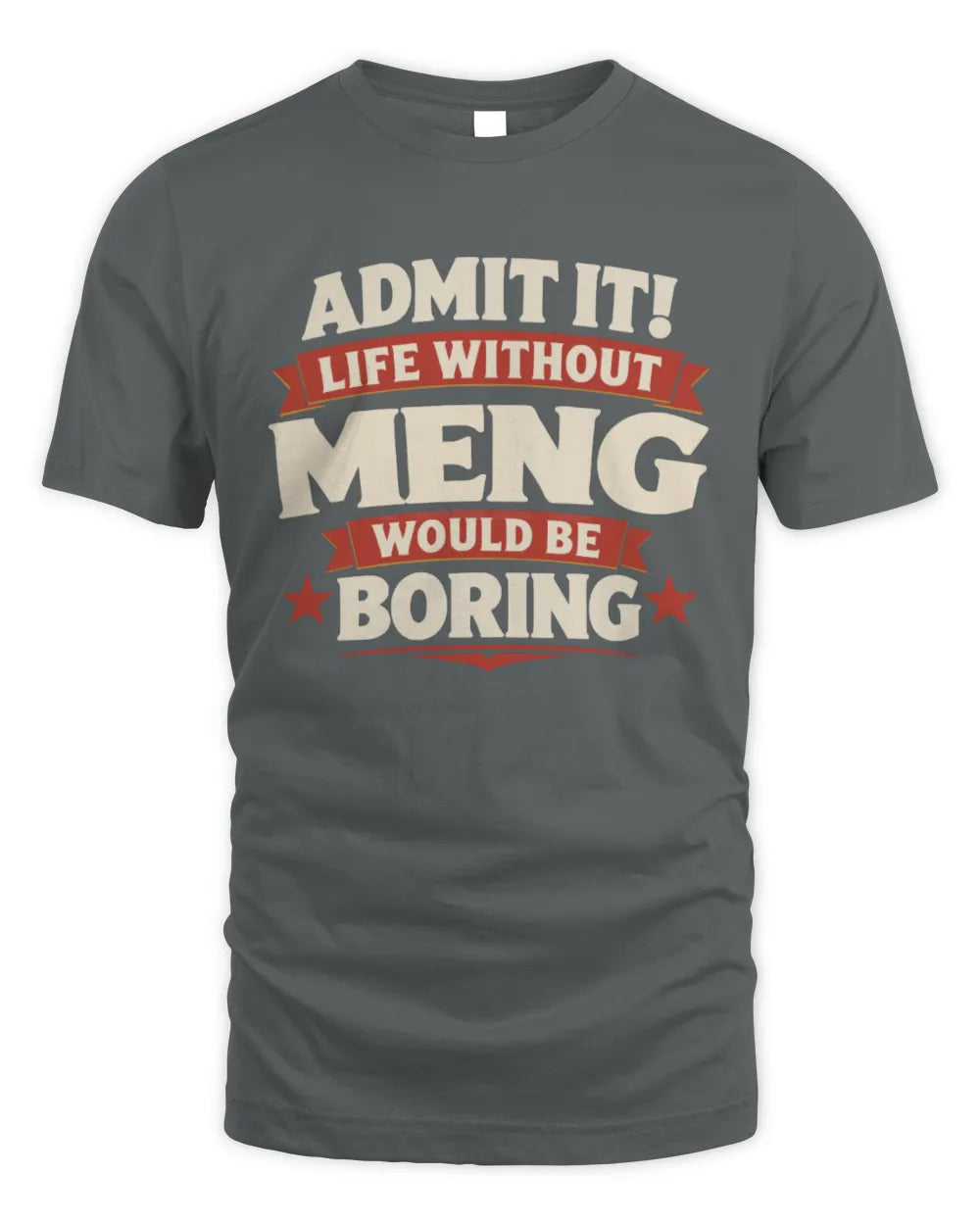 MENG P4 KT003 Personalized Funny Quote Apparel “Life Without NAME Would Be Boring” - Unisex Standard T-Shirt - Charcoal