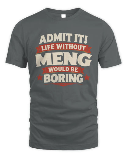 MENG P4 KT003 Personalized Funny Quote Apparel “Life Without NAME Would Be Boring” - Unisex Standard T-Shirt - Charcoal