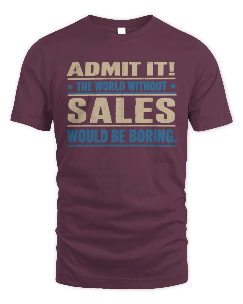 SALES TP68-K2-968 – Personalized Funny Quote Apparel “The World Without NAME Would Be Boring” - Unisex Standard T-Shirt - Maroon