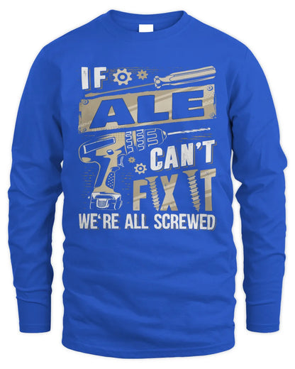 ALE TX03 P02 - Personalized Handyman Mechanic Shirt “If NAME Can’t Fix It, We’re All Screwed” - Men's Long Sleeved T-Shirt - Royal