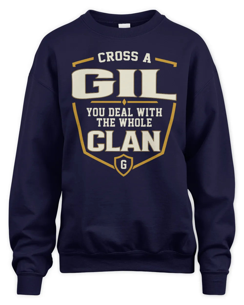 GIL NT1-K008 Cross A/An NAME, You Deal With the Whole Clan | Personalized Vintage T-Shirt - Unisex Sweatshirt - Navy