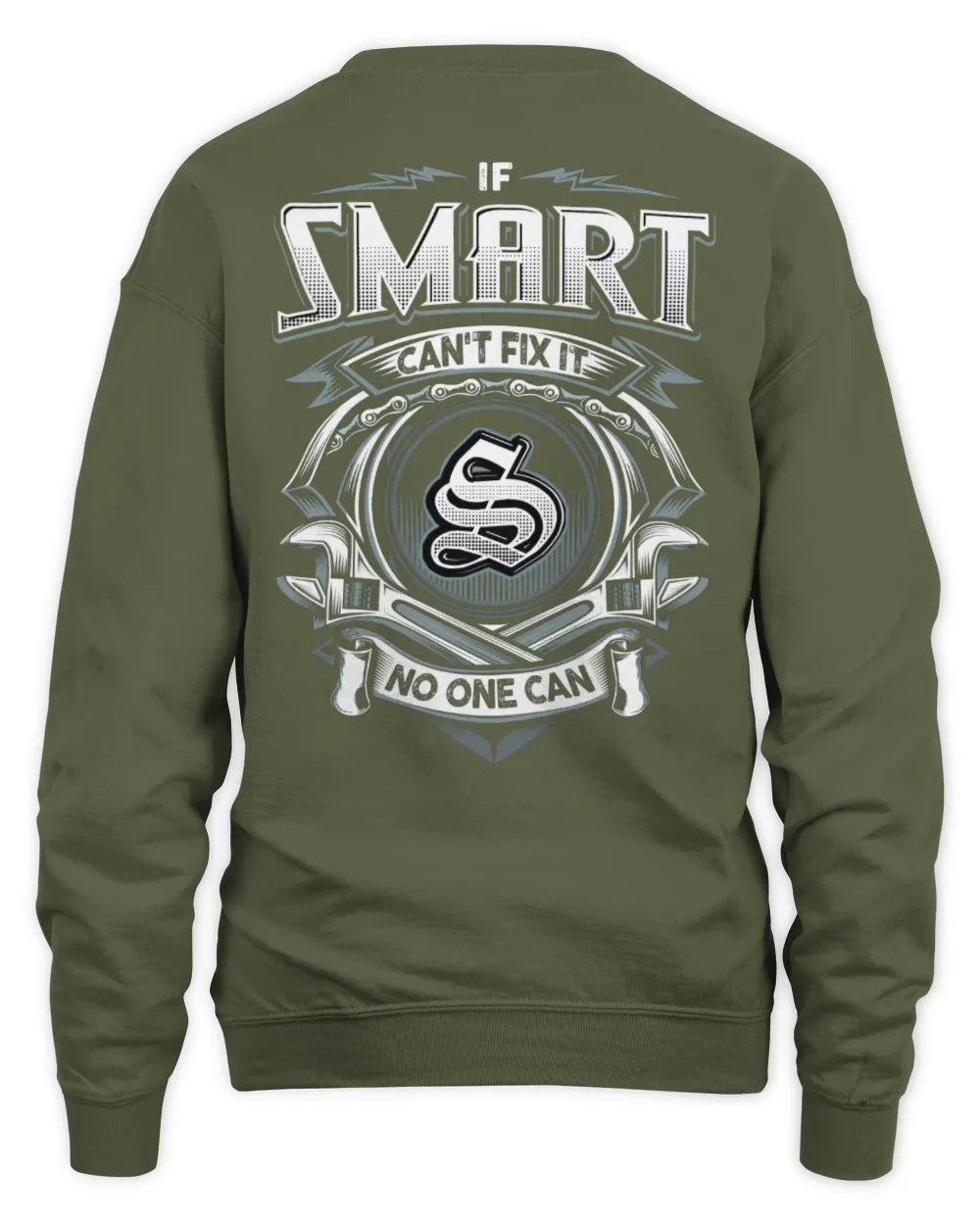 SMART AP81-K4-626 - Personalized Ahmed Quote Apparel “If Ahmed Can't Fix It, No One Can” - Unisex Sweatshirt - Military Green