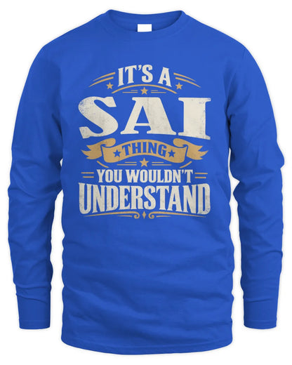 SAI P08 TH51 - Personalized “It’s a/an [NAME] Thing – You Wouldn’t Understand” Shirt - Men's Long Sleeved T-Shirt - Royal