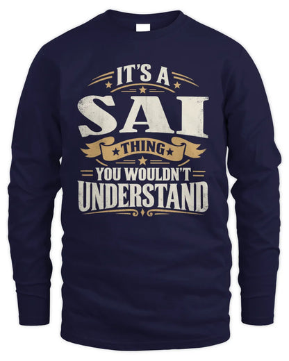 SAI P08 TH51 - Personalized “It’s a/an [NAME] Thing – You Wouldn’t Understand” Shirt - Men's Long Sleeved T-Shirt - Navy