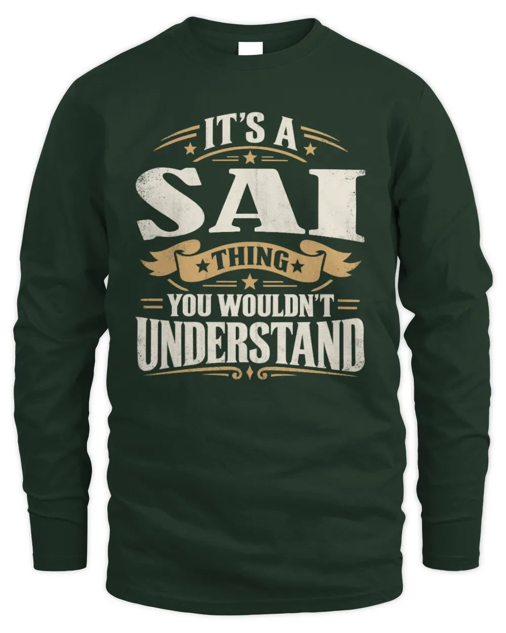 SAI P08 TH51 - Personalized “It’s a/an [NAME] Thing – You Wouldn’t Understand” Shirt - Men's Long Sleeved T-Shirt - Forest Green