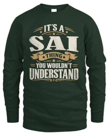 SAI P08 TH51 - Personalized “It’s a/an [NAME] Thing – You Wouldn’t Understand” Shirt - Men's Long Sleeved T-Shirt - Forest Green