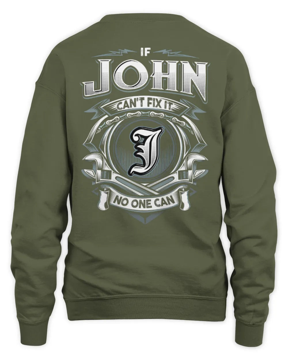JOHN AP81-K4-626 - Personalized Ahmed Quote Apparel “If Ahmed Can't Fix It, No One Can” - Unisex Sweatshirt - Military Green