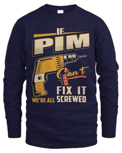 PIM TP22-K4-228 - Personalized Handyman T-Shirt “If AARON Can’t Fix It, We’re All Screwed” - Men's Long Sleeved T-Shirt - Navy
