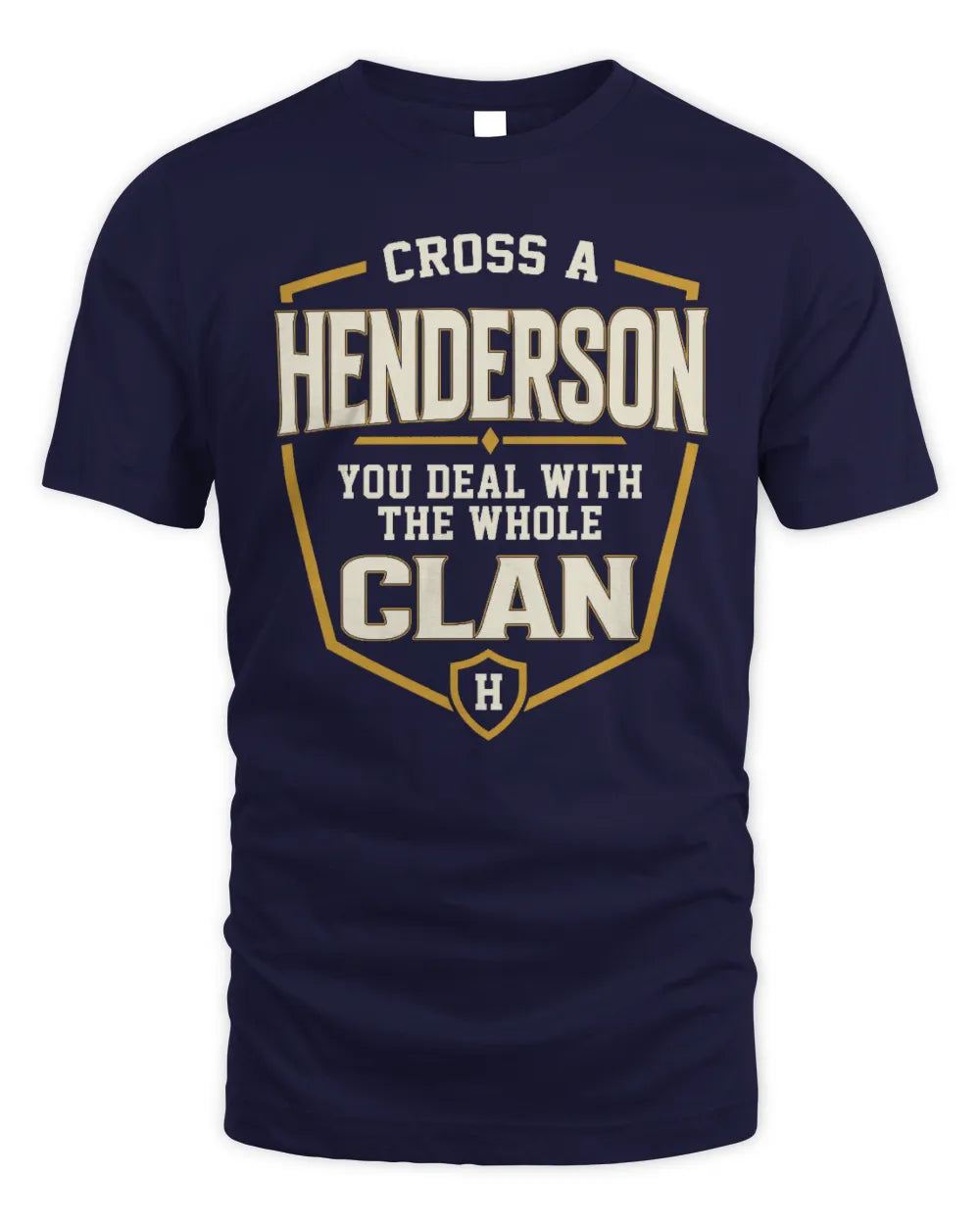 HENDERSON NT1-K008 Cross A/An NAME, You Deal With the Whole Clan | Personalized Vintage T-Shirt - Unisex Standard T-Shirt - Navy