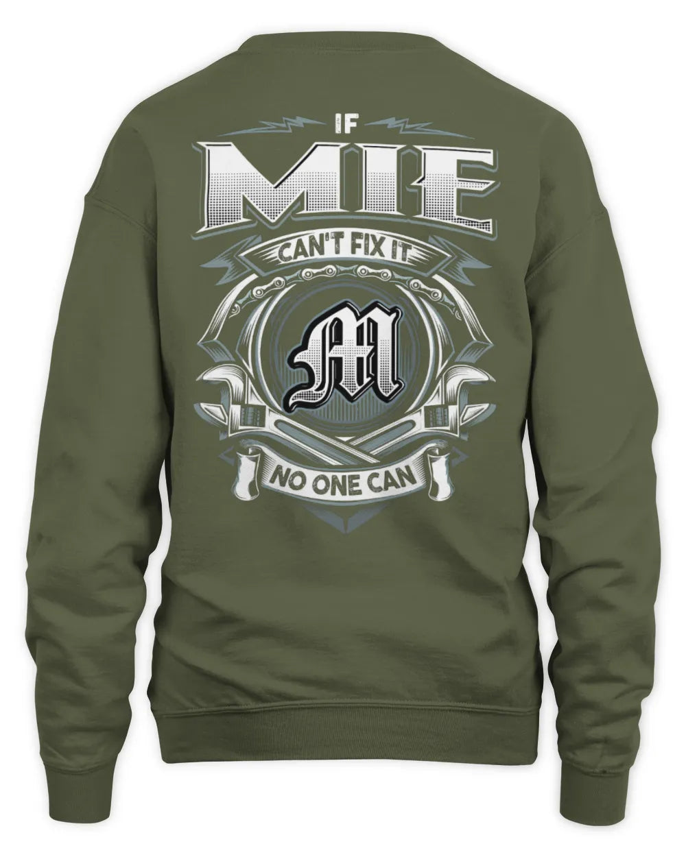 MIE AP81-K4-626 - Personalized Ahmed Quote Apparel “If Ahmed Can't Fix It, No One Can” - Unisex Sweatshirt - Military Green
