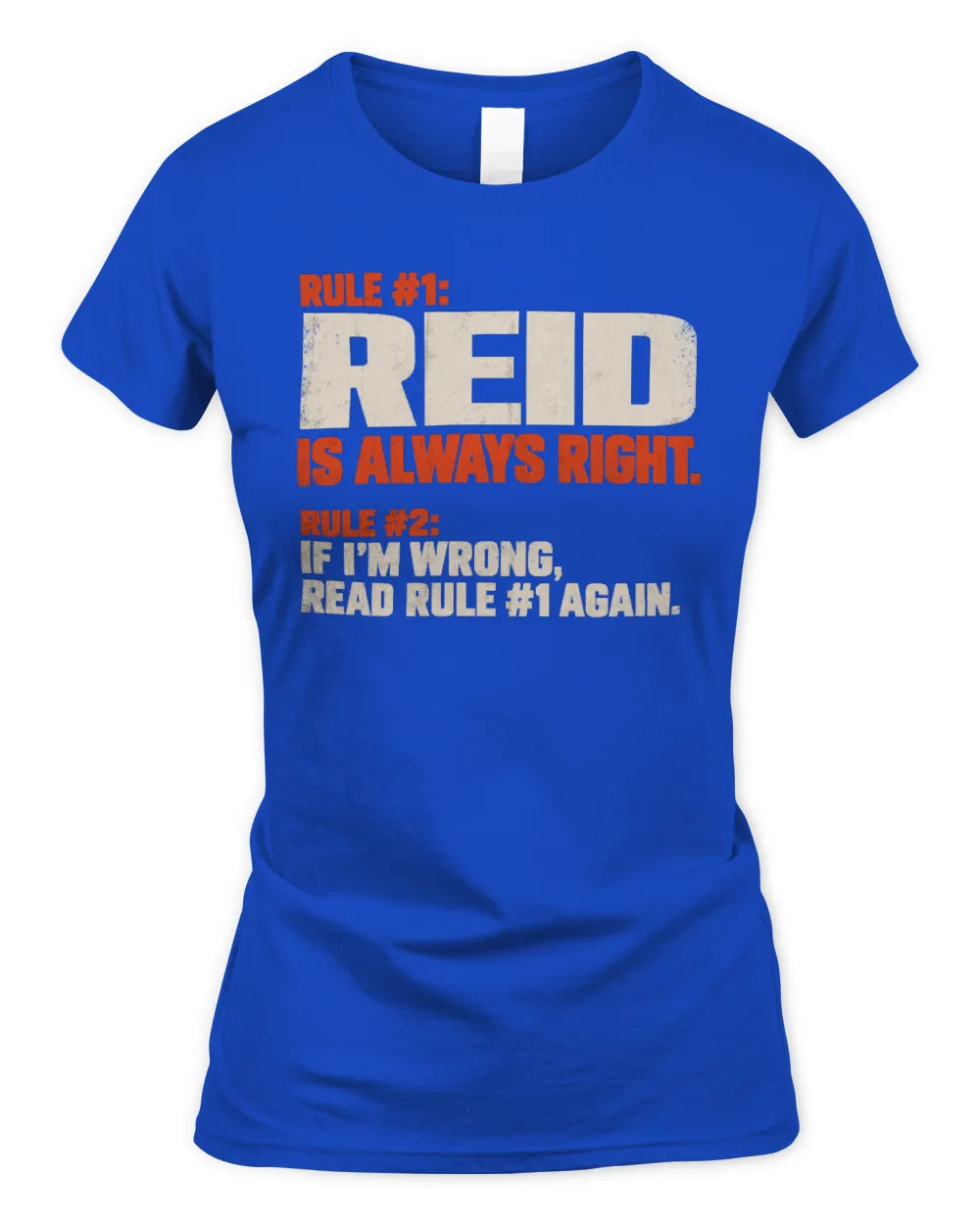 REID NP1-H006 
Always Right Personalized Name T-Shirt – Funny Custom Name Shirt - Women's Standard T-Shirt - Royal