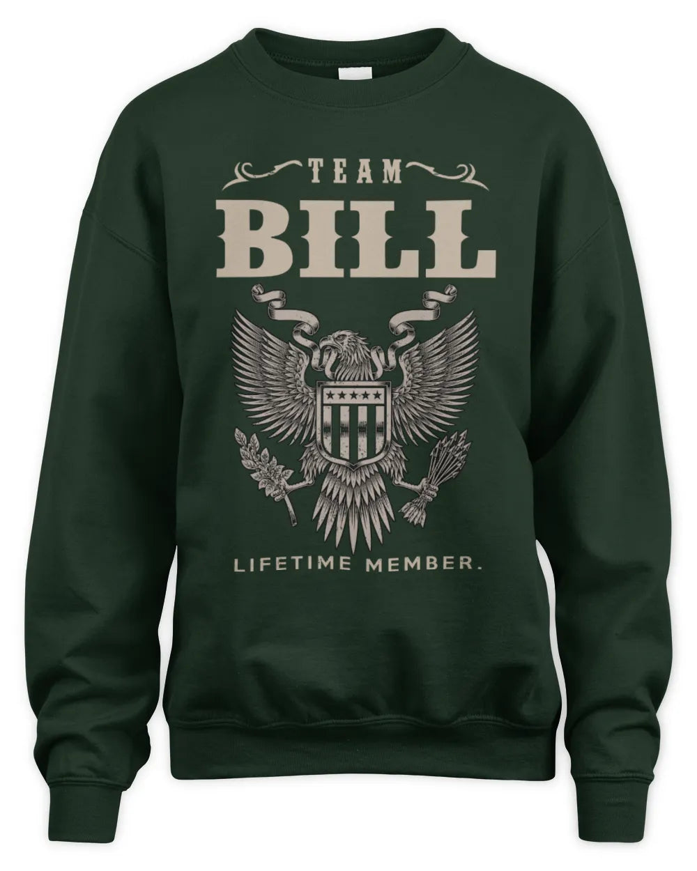 BILL TP06-K82 – Personalized Classic Style Apparel “Team NAME Lifetime Member” - Unisex Sweatshirt - Forest Green