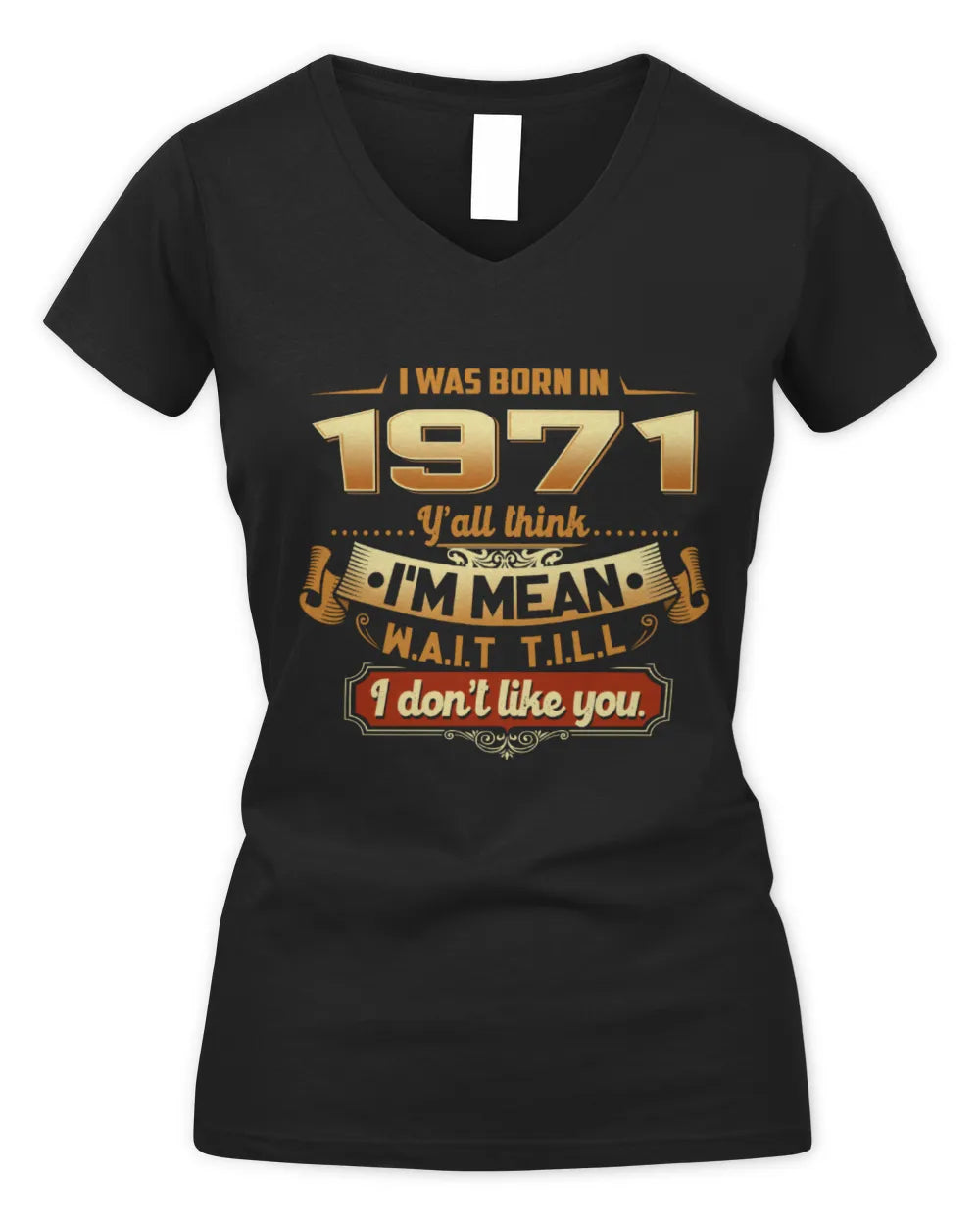 1971 HH89-K2 – Funny Birth Year Attitude Quote T-Shirt - Women's V-Neck T-Shirt - Black