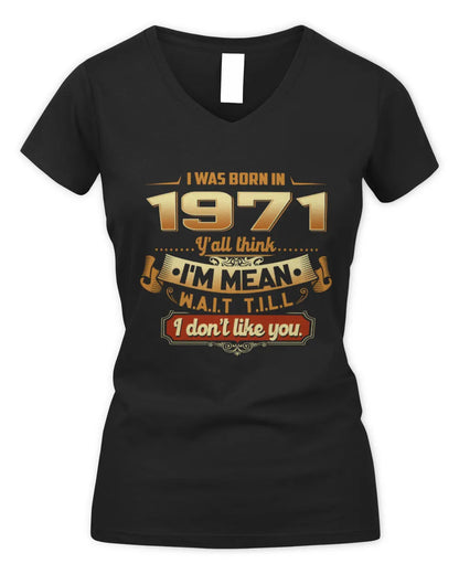 1971 HH89-K2 – Funny Birth Year Attitude Quote T-Shirt - Women's V-Neck T-Shirt - Black