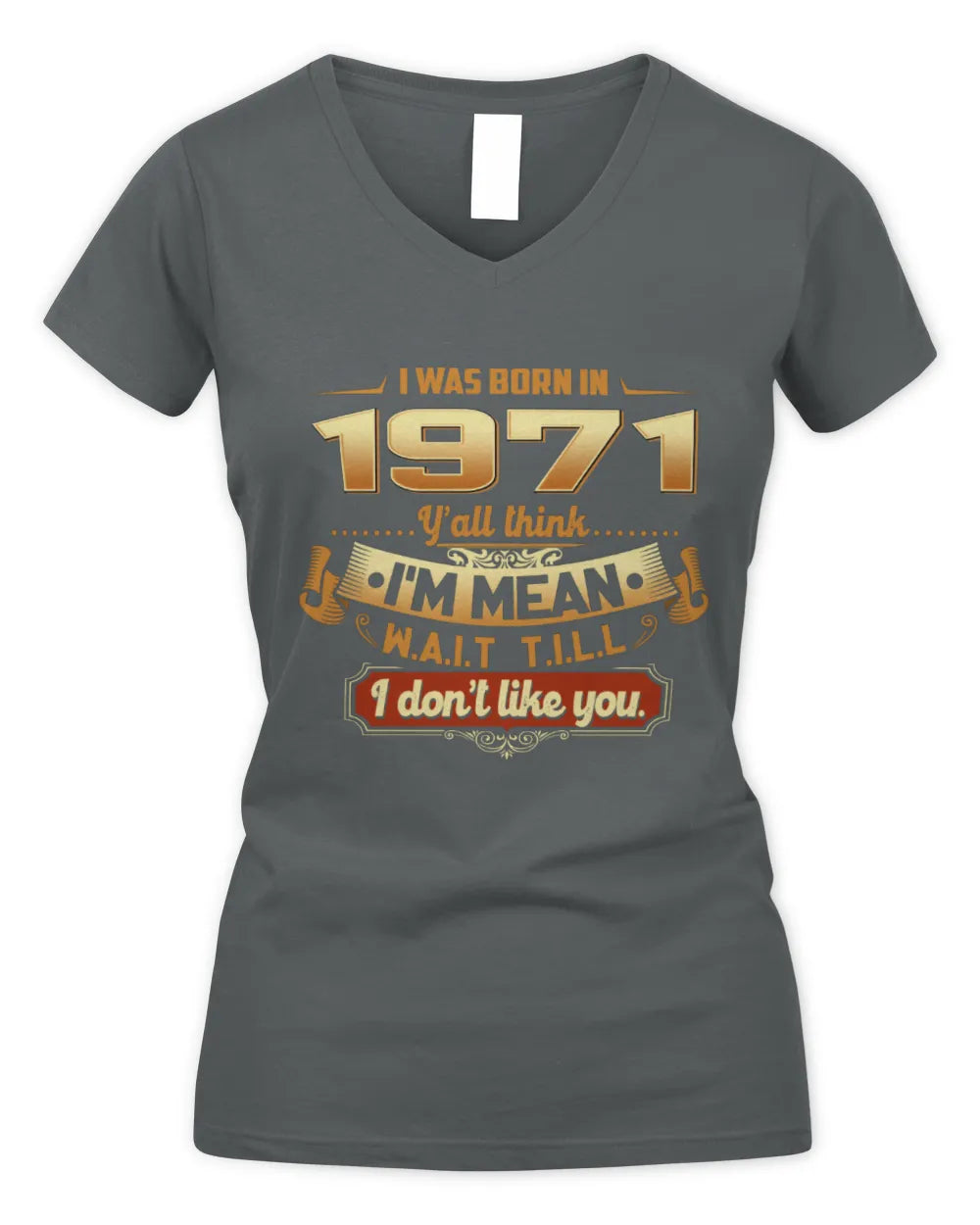 1971 HH89-K2 – Funny Birth Year Attitude Quote T-Shirt - Women's V-Neck T-Shirt - Charcoal