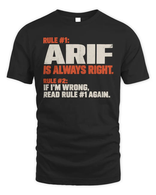 ARIF NP1-H006 
Always Right Personalized Name T-Shirt – Funny Custom Name Shirt