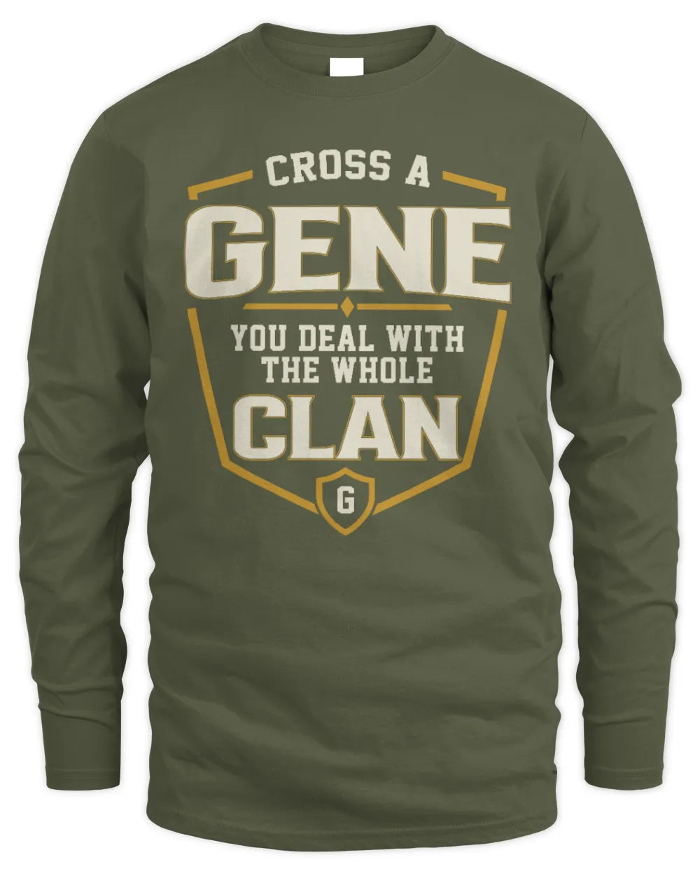 GENE NT1-K008 Cross A/An NAME, You Deal With the Whole Clan | Personalized Vintage T-Shirt - Men's Long Sleeved T-Shirt - Military Green