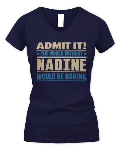 NADINE TP68-K2-968 – Personalized Funny Quote Apparel “The World Without NAME Would Be Boring” - Women's V-Neck T-Shirt - Navy