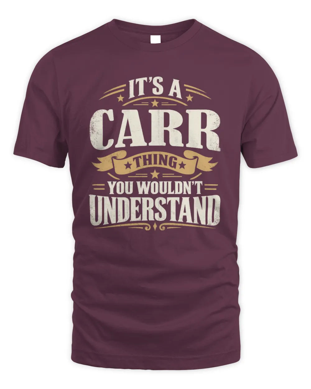 CARR P08 TH51 - Personalized “It’s a/an [NAME] Thing – You Wouldn’t Understand” Shirt - Unisex Standard T-Shirt - Maroon