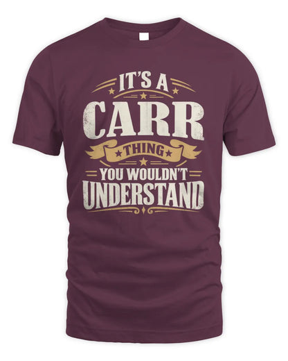 CARR P08 TH51 - Personalized “It’s a/an [NAME] Thing – You Wouldn’t Understand” Shirt - Unisex Standard T-Shirt - Maroon