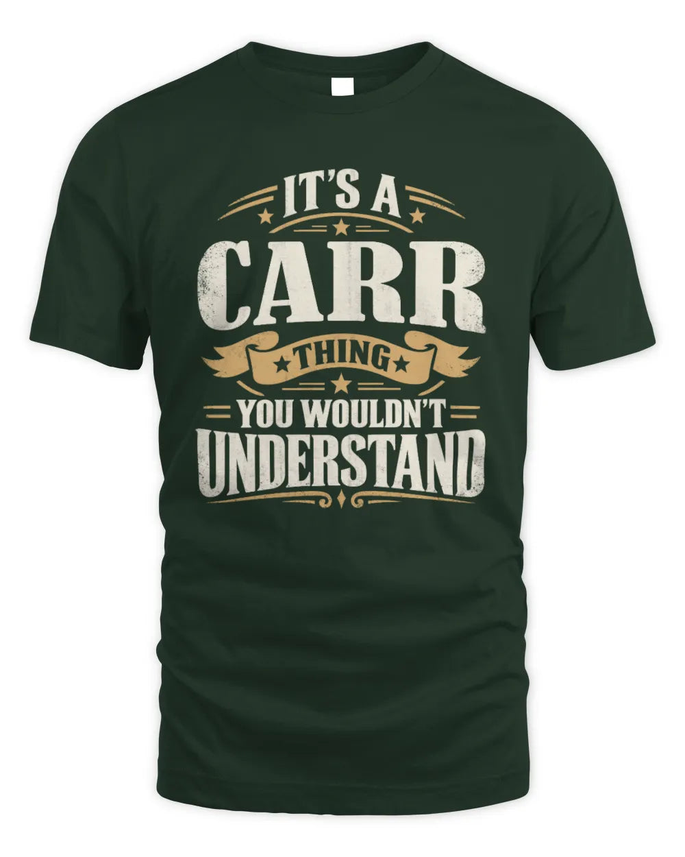CARR P08 TH51 - Personalized “It’s a/an [NAME] Thing – You Wouldn’t Understand” Shirt - Unisex Standard T-Shirt - Forest Green
