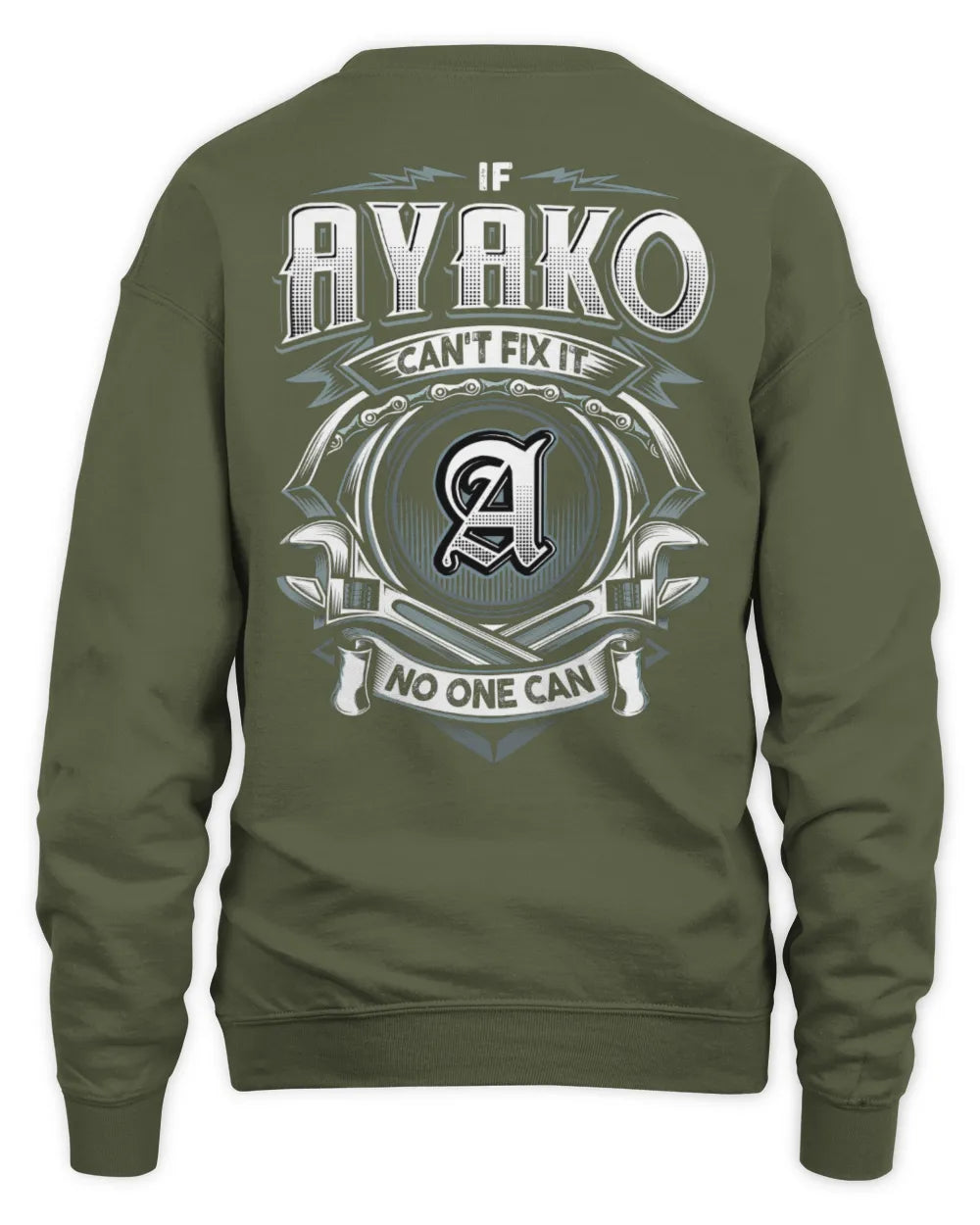 AYAKO AP81-K4-626 - Personalized Ahmed Quote Apparel “If Ahmed Can't Fix It, No One Can” - Unisex Sweatshirt - Military Green