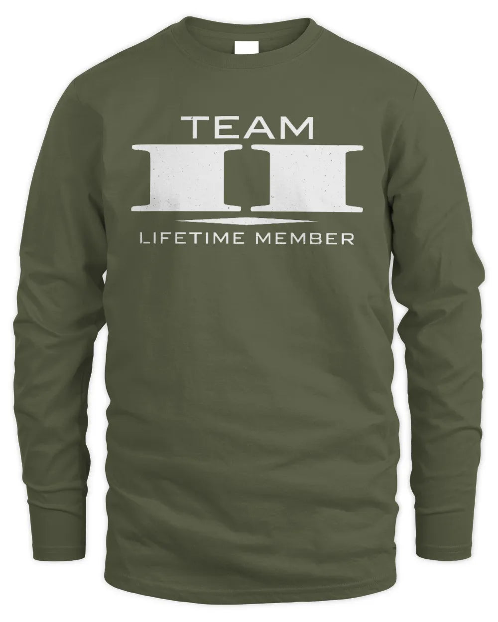 II BL62-K4-128 - Personalized “Team NAME Lifetime Member” - Men's Long Sleeved T-Shirt - Military Green