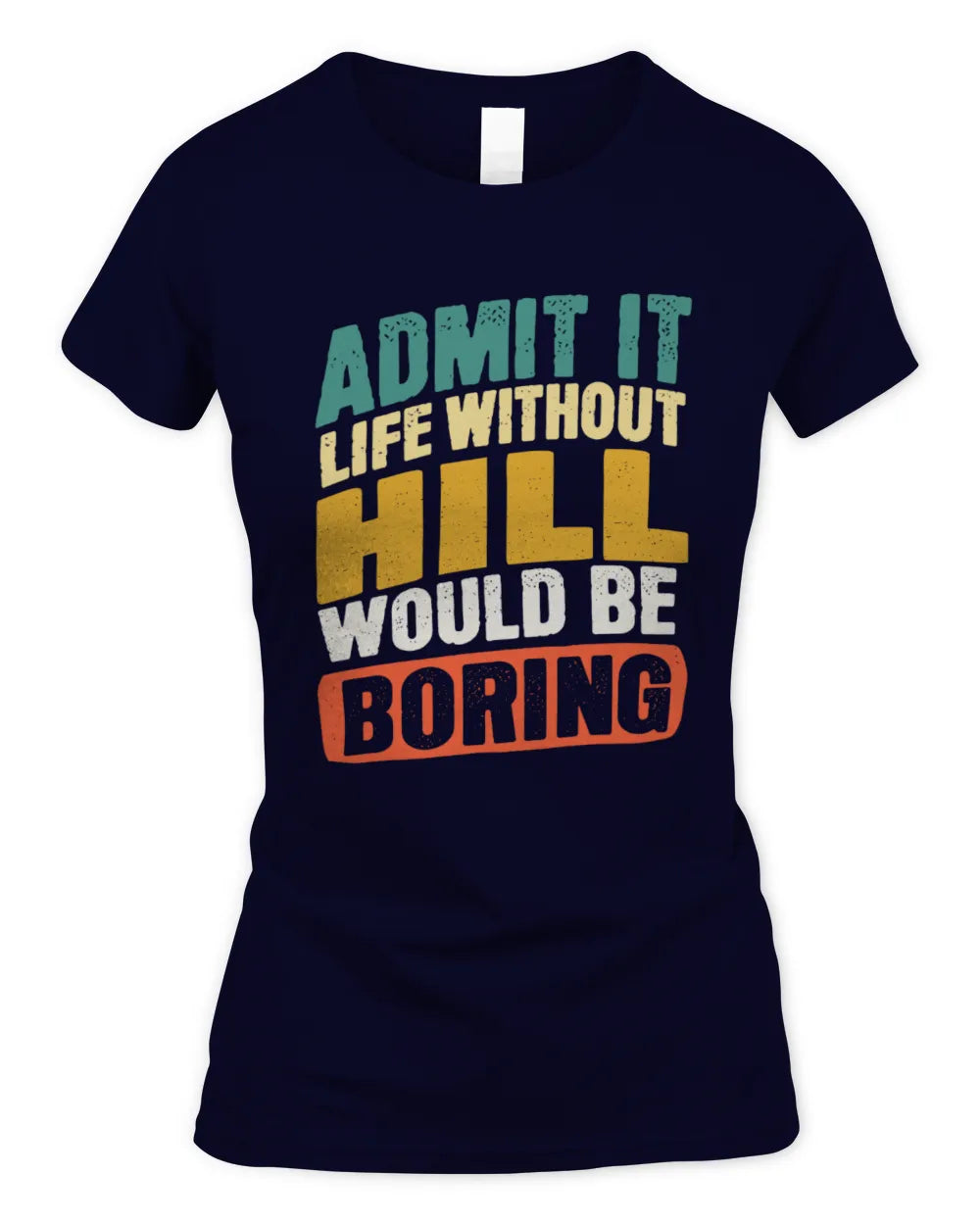 HILL TP88-K4-229
Personalized Funny Quote Apparel “Life Without NAME Would Be Boring” - Women's Standard T-Shirt - Navy
