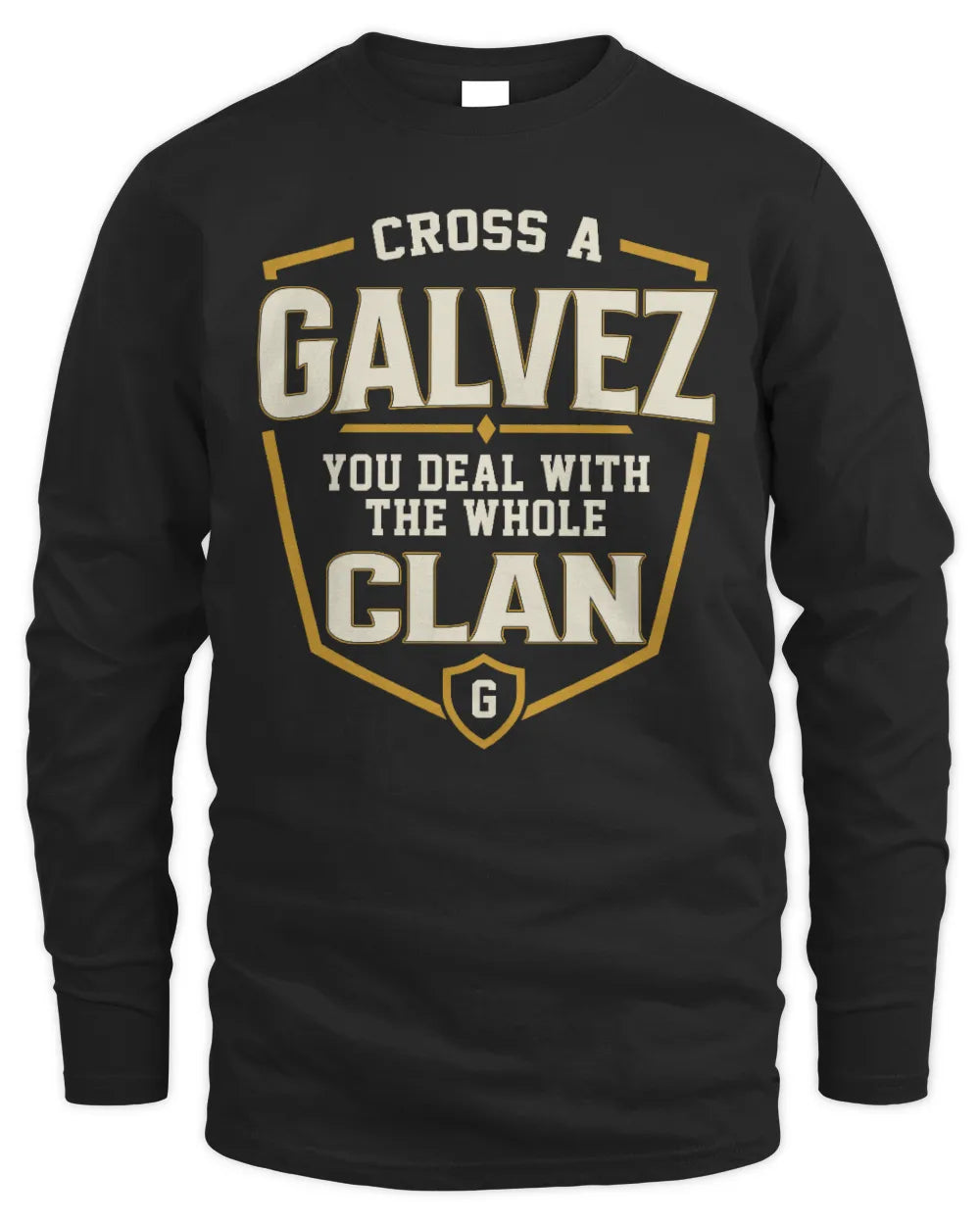 GALVEZ NT1-K008 Cross A/An NAME, You Deal With the Whole Clan | Personalized Vintage T-Shirt - Men's Long Sleeved T-Shirt - Black