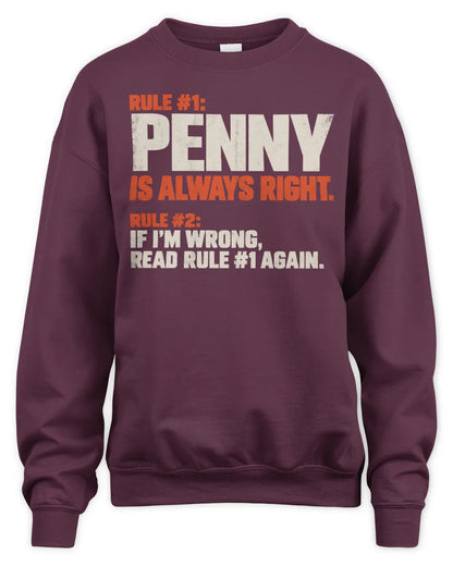 PENNY NP1-H006 
Always Right Personalized Name T-Shirt – Funny Custom Name Shirt - Unisex Sweatshirt - Maroon