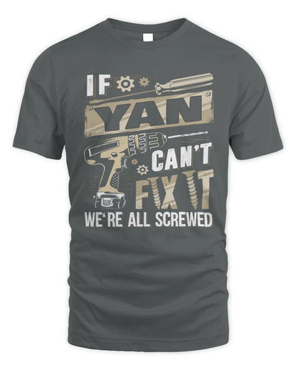 YAN TX03 P02 - Personalized Handyman Mechanic Shirt “If NAME Can’t Fix It, We’re All Screwed” - Unisex Standard T-Shirt - Charcoal