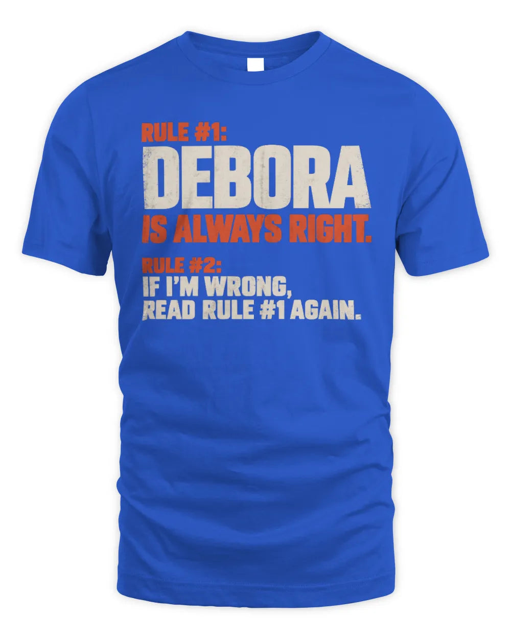 DEBORA NP1-H006 
Always Right Personalized Name T-Shirt – Funny Custom Name Shirt - Unisex Standard T-Shirt - Royal