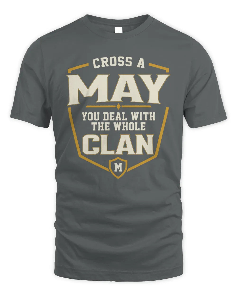 MAY NT1-K008 Cross A/An NAME, You Deal With the Whole Clan | Personalized Vintage T-Shirt - Unisex Standard T-Shirt - Charcoal
