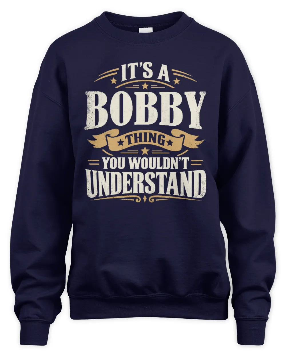 BOBBY P08 TH51 - Personalized “It’s a/an [NAME] Thing – You Wouldn’t Understand” Shirt - Unisex Sweatshirt - Navy