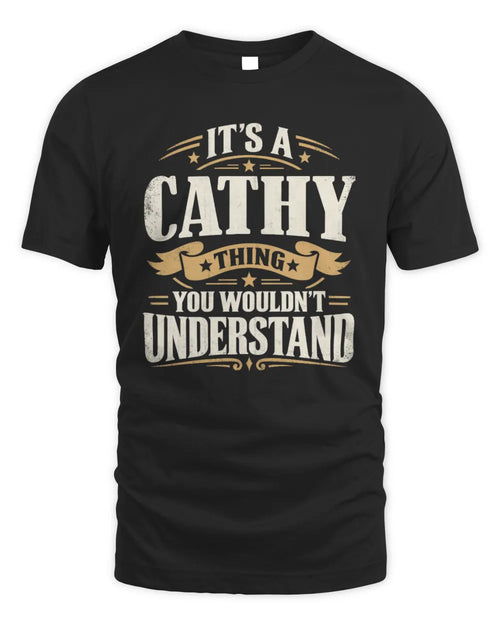 CATHY P08 TH51 - Personalized “It’s a/an [NAME] Thing – You Wouldn’t Understand” Shirt - Unisex Standard T-Shirt - Black