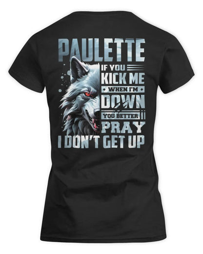 PAULETTE AP62-K4-666 - Personalized Fierce Wolf Quote Apparel “If You Kick Me When I’m Down, You Better Pray I Don’t Get Up” - Women's Standard T-Shirt - Black